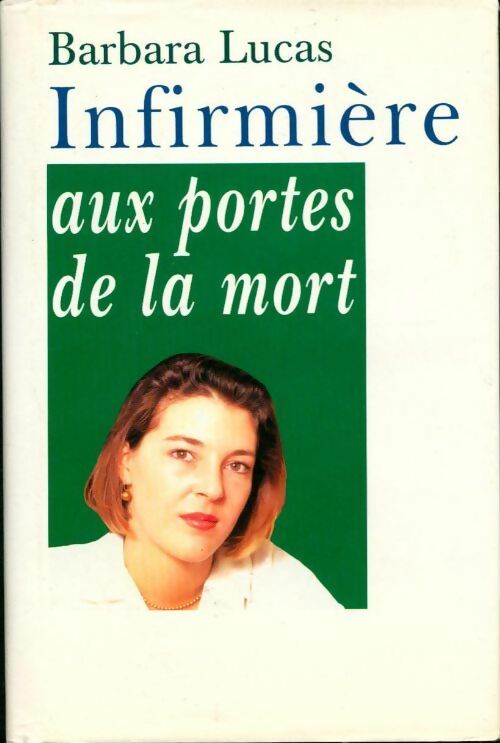 Livrenpoche : Infirmière aux portes de la mort - Barbara Lucas - Livre