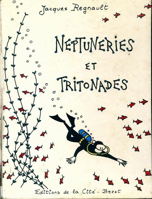Livrenpoche : Neptuneries et tritonades - Jacques Regnault - Livre