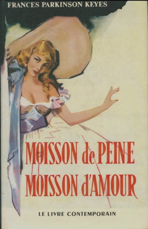 Livrenpoche : Moisson de peine, moisson d'amour - Frances Parkinson Keyes - Livre