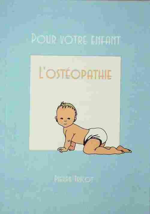 Livrenpoche : L'osthéopathie. Pour votre enfant - Pierre Tricot - Livre