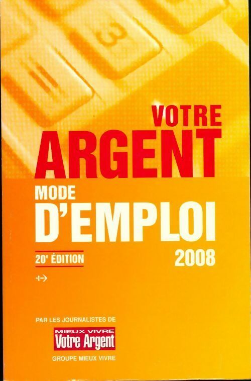 Livrenpoche : Votre argent mode d'emploi 2008 - Collectif - Livre
