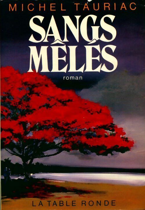 Livrenpoche : Les années créoles Tome III : Sangs mêlés - Michel Tauriac - Livre