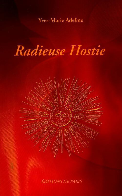 Livrenpoche : Radieuse hostie - Yves-Marie Adeline - Livre