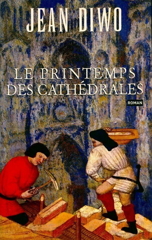 Livrenpoche : Le printemps des cathédrales - Jean Diwo - Livre
