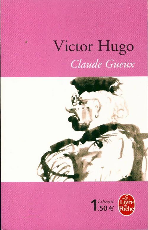 Livrenpoche : Claude Gueux - Victor Hugo - Livre