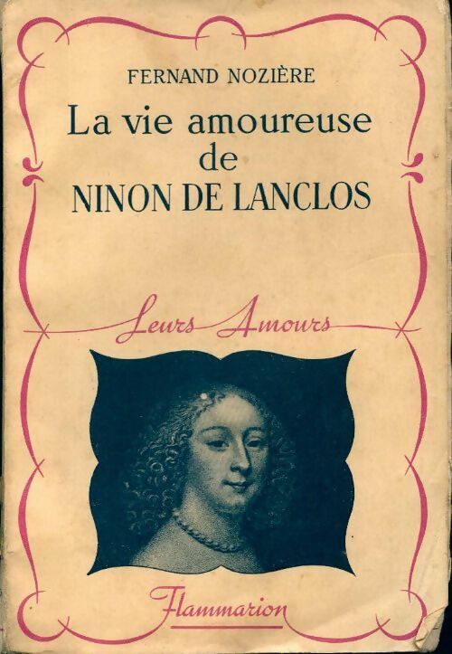 Livrenpoche : La vie amoureuse de Ninon de Lanclos - Fernand Nozière - Livre