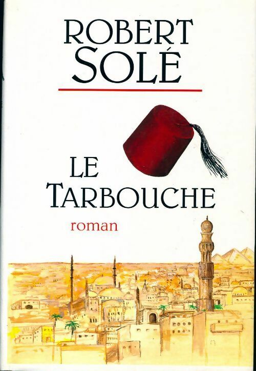 Livrenpoche : Le tarbouche - Robert Solé - Livre