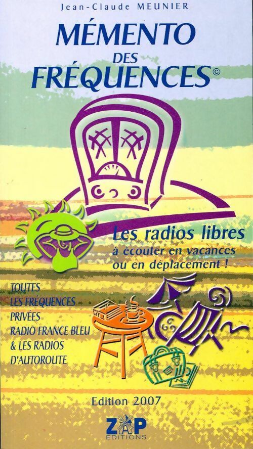 Mémento des fréquences 2007 - Jean-Claude Meunier -  ZAP GF - Livre