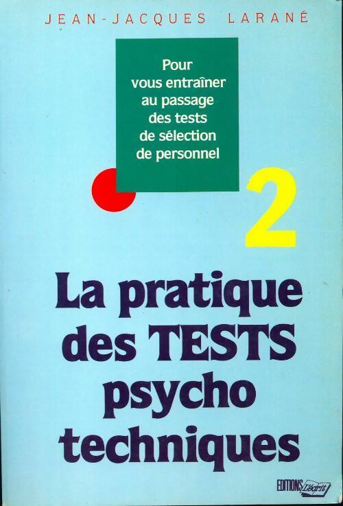 Livrenpoche : La pratique des tests psychotechniques Tome II - Jean-Jacques Larané - Livre