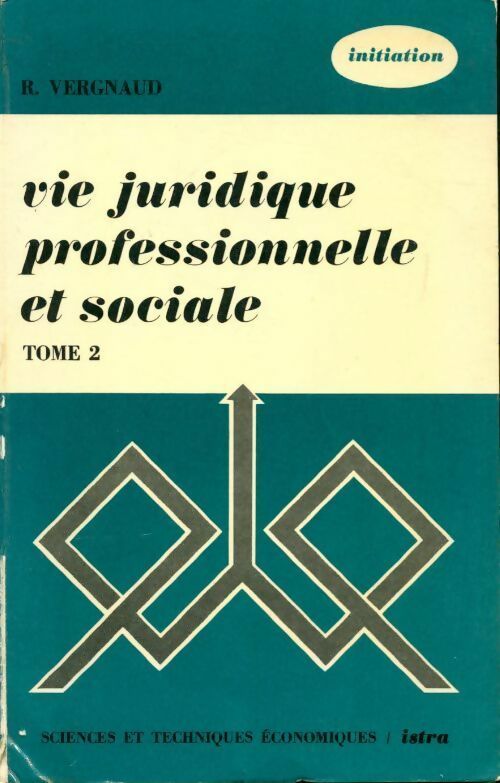 Livrenpoche : Vie juridique professionnelle et sociale Tome II - R. Vergnaud - Livre