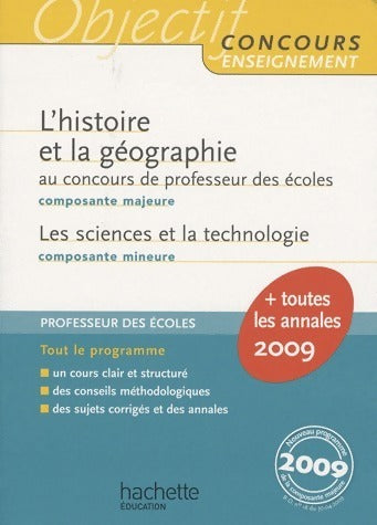 L'histoire et la géographie composante majeure au concours de professeur des écoles. Les sciences et la technologie composante mineure 2009 - Laurent Bonnet -  Objectif Concours Enseignement - Livre