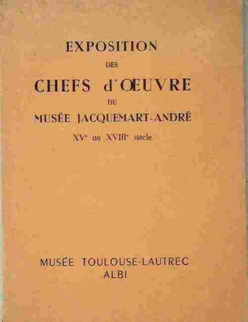 Livrenpoche : Exposition des chefs d'oeuvre du musée Jacquemart-André au XVe et au XVIII siècle - Collectif - Livre