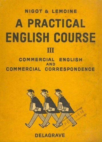 Livrenpoche : A practical English course Tome III : Commercial English and commercial correspondence - Georges Nigot - Livre