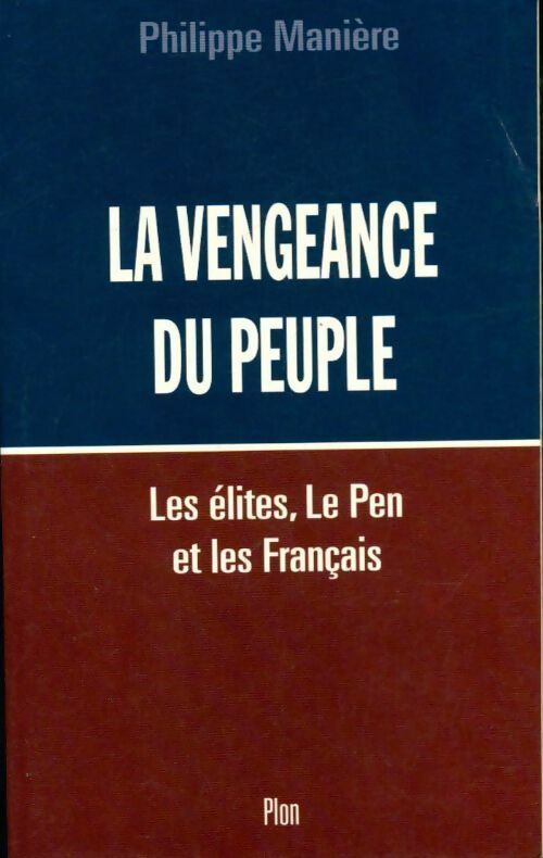 Livrenpoche : La vengeance du peuple - Philippe Manière - Livre