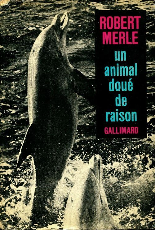 Livrenpoche : Un animal doué de raison - Robert Merle - Livre
