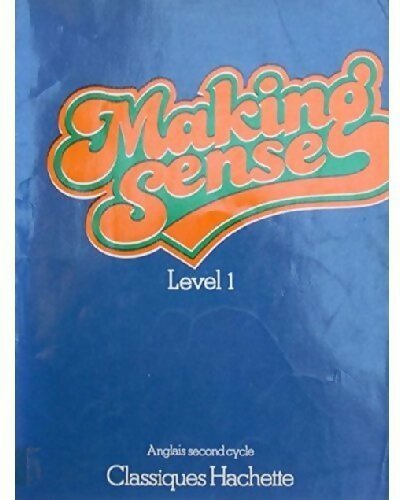 Making sense level 1 - Françoise Grellet -  Classiques Hachette GF - Livre