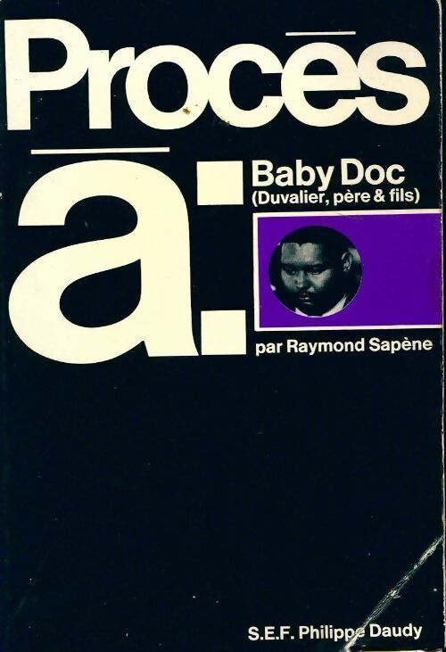 Livrenpoche : Procès à Baby Doc (Duvalier père & fils) - Raymond Sapène - Livre