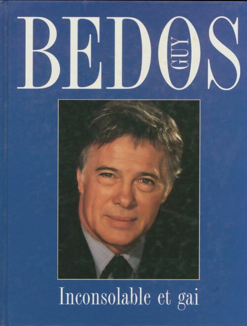 Livrenpoche : Inconsolable et gai - Guy Bedos - Livre