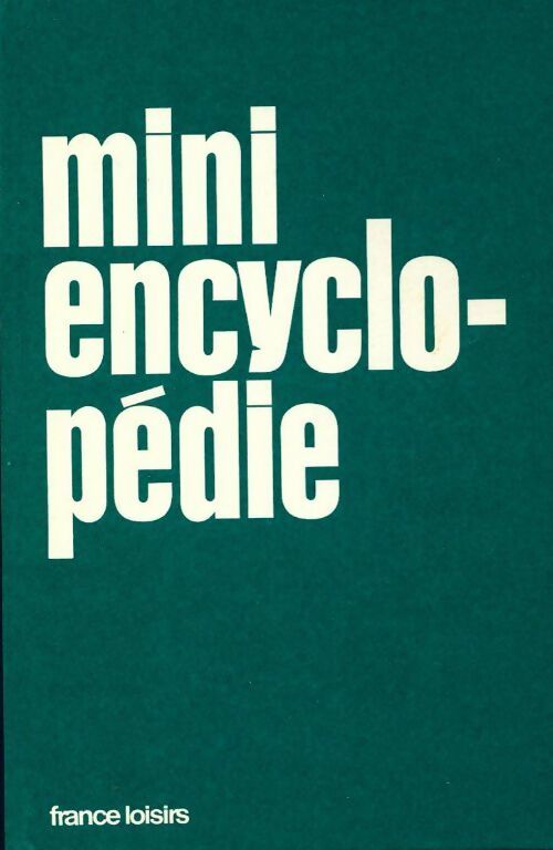 Livrenpoche : Mini encyclopédie France Loisirs - Collectif - Livre