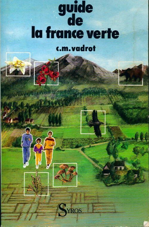Livrenpoche : Guide de la France verte - Claude-Marie Vadrot - Livre