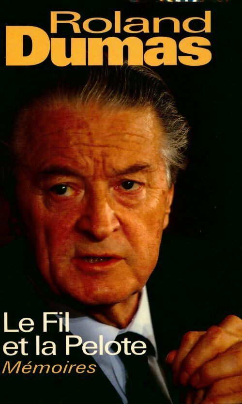 Livrenpoche : Le fil et la pelote - Roland Dumas - Livre