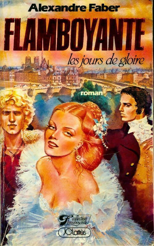 Livrenpoche : Flamboyante Tome I : Les jours de gloire - Alexandre Faber - Livre