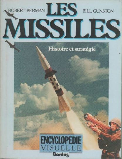 Livrenpoche : Les missiles - Bill Gunston, Robert Berman - Livre