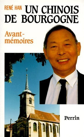 Livrenpoche : Un chinois de Bourgogne. Avant-mémoires - René Han - Livre