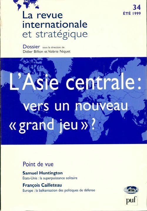 Revue internationale et stratégique n°34 : L'Asie centrale - Collectif -  La revue internationale et stratégique - Livre