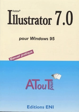 Illustrator 7.0 pur Windows 95 - Collectif -  Atout pour - Livre