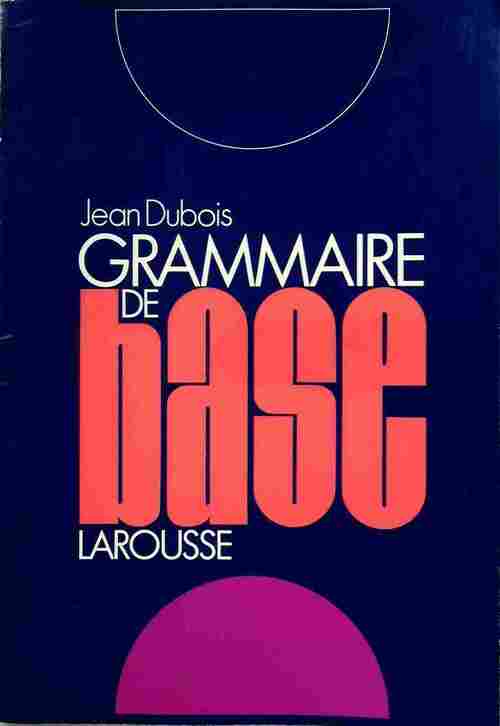 Livrenpoche : Grammaire de base - Jean Dubois - Livre