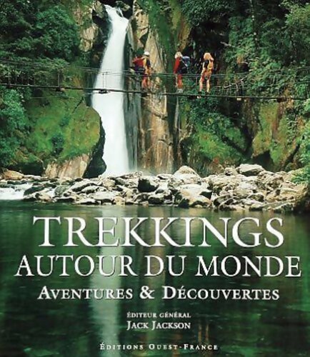 Trekkings autour du monde. Aventures & découvertes - Collectif -  Ouest France GF - Livre