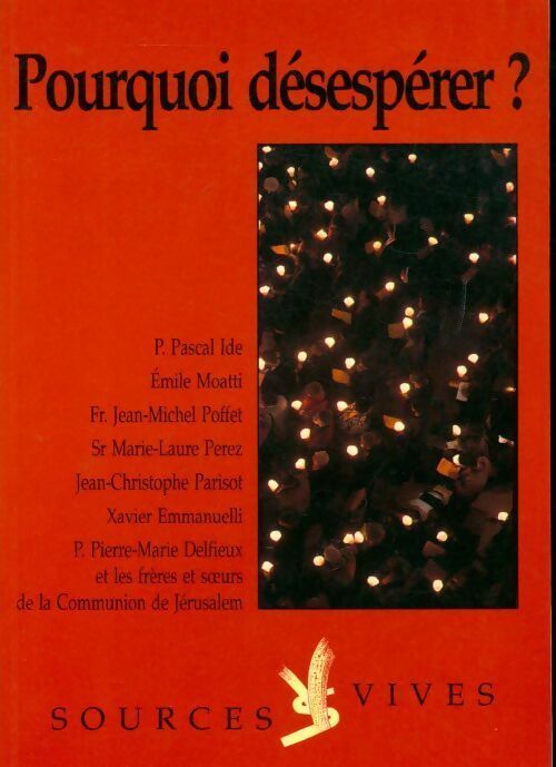 Livrenpoche : Pourquoi désespérer ? - Collectif - Livre