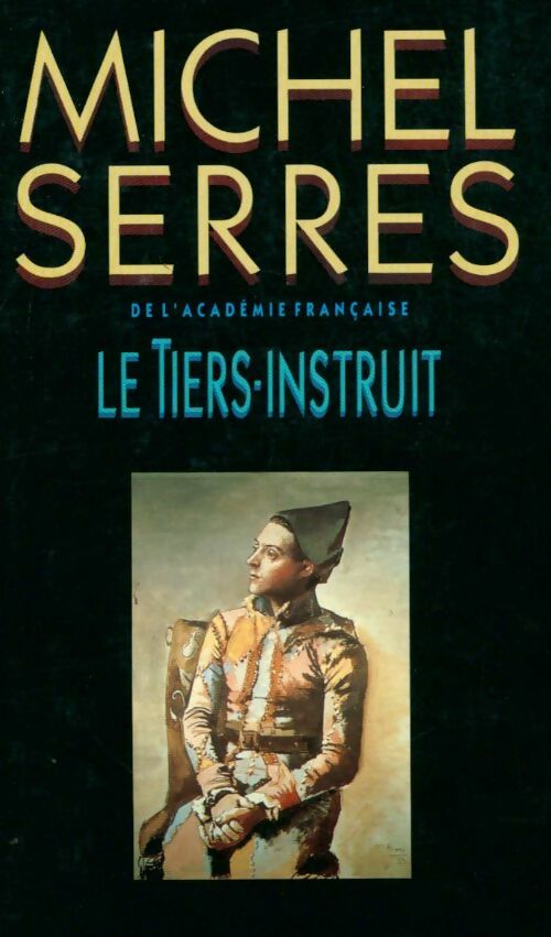 Livrenpoche : Le Tiers-Instruit - Michel Serres - Livre