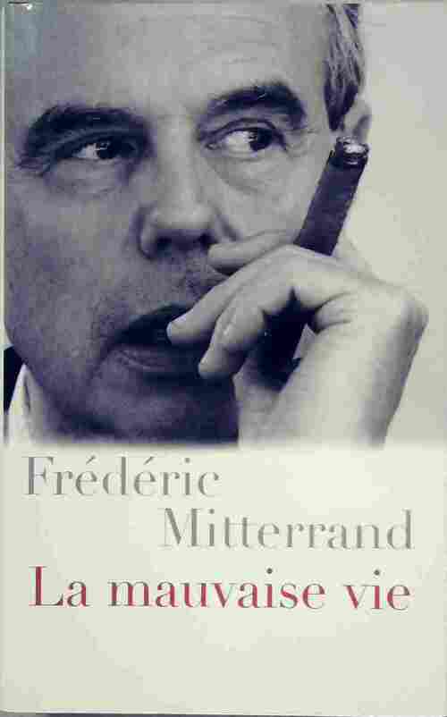 Livrenpoche : La mauvaise vie - Frédéric Mitterrand - Livre