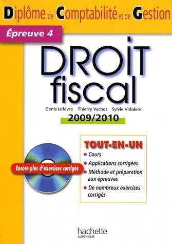 Livrenpoche : Droit fiscal. Diplôme de comptabilité et de gestion épreuve 4  2009-2010 - Denis Lefèvre - Livre