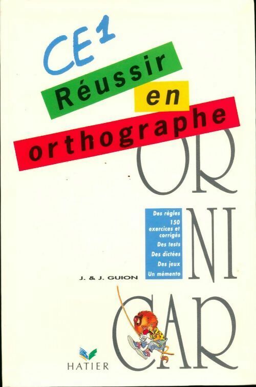Réussir en orthographe CE1 - Jeanine Guion ; Jean Guion -  Hatier GF - Livre