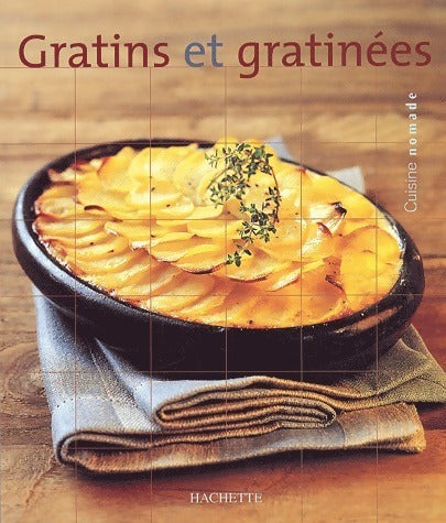 Gratins et gratinées - D. De Montalier -  Cuisine nomade - Livre