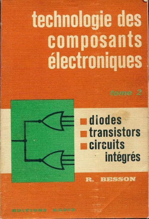 Livrenpoche : Technologie des composants électroniques Tome II : Diodes, transistors, circuits intégrés - Collectif - Livre