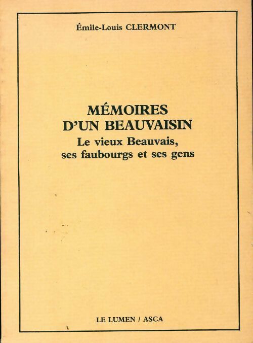 Livrenpoche : Mémoires d'un beauvaisin - Emile-Louis Clermont - Livre