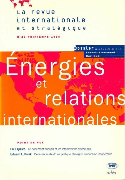 Livrenpoche : La revue internationale et stratégique n°29 : Énergie et relations internationales - Collectif - Livre