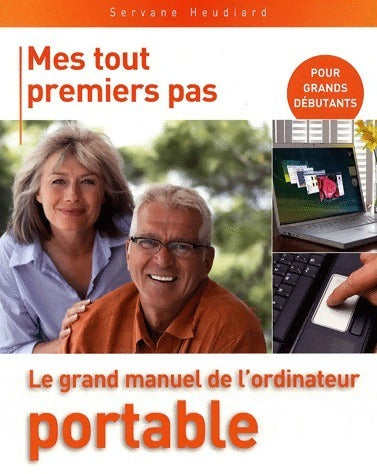 Livrenpoche : Le grand manuel de l'ordinateur portable - Servane Heudiard - Livre