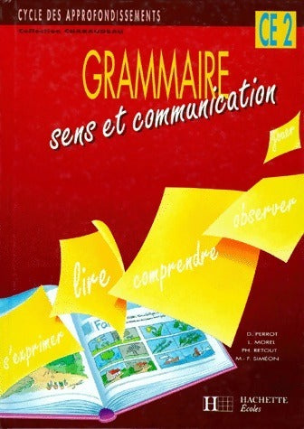 Grammaire sens et communication CE2 - Collectif -  Hachette écoles - Livre