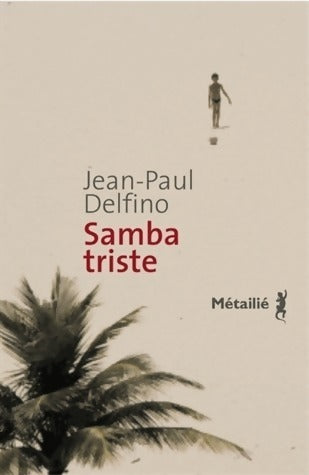 Livrenpoche : Samba triste - Jean-Paul Delfino - Livre