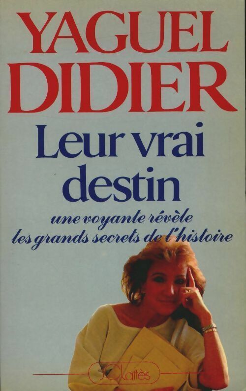 Livrenpoche : Leur vrai destin. Révélations sur les grands secrets de l'histoire - Yaguel Didier - Livre