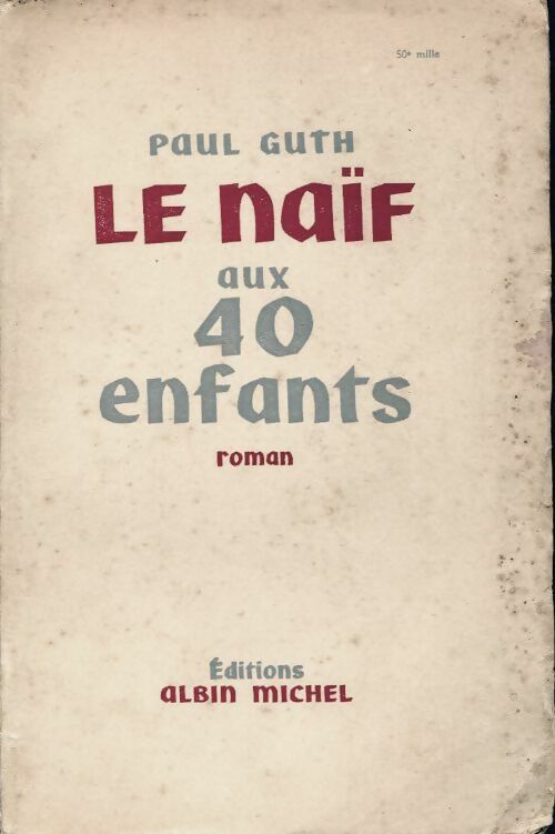 Le naïf aux 40 enfants - Paul Guth -  Albin Michel poches divers - Livre