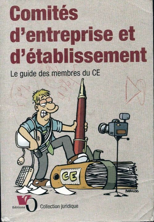 Livrenpoche : Comités d'entreprise et d'établissement. Le guide des membres du CE - Laurent Milet - Livre
