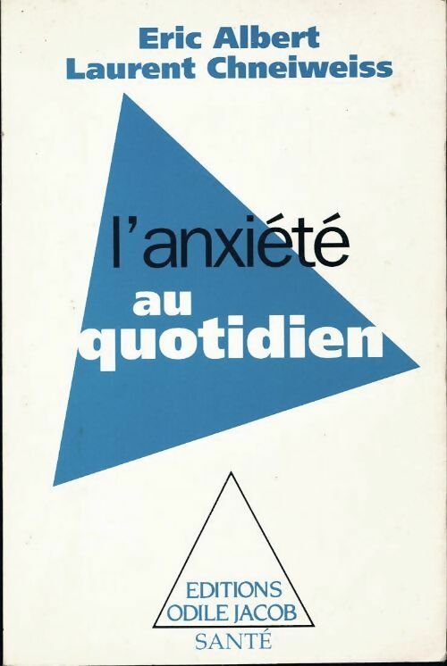 Livrenpoche : L'anxieté au quotidien - Eric Albert, Laurent Chneiweiss - Livre
