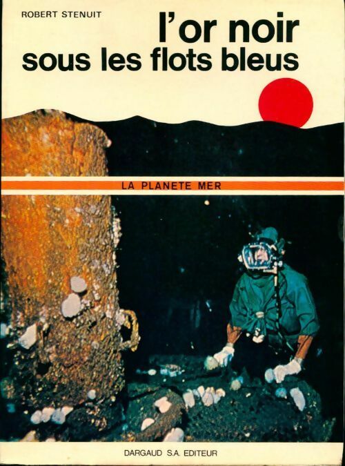 Livrenpoche : L'or noir sous les flots bleus - Robert Stenuit - Livre