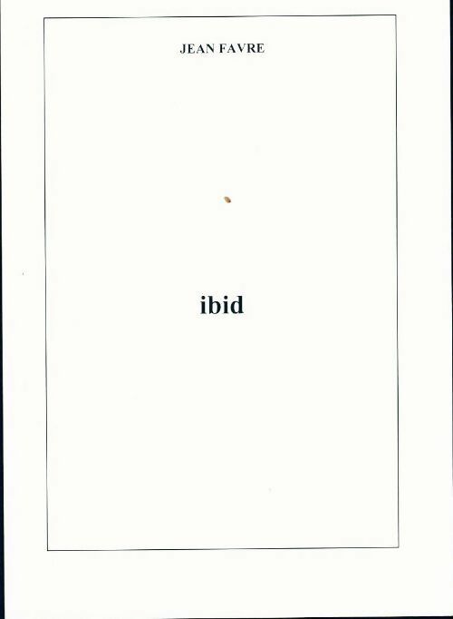 Ibid - Jean Favre -  Compte d'auteur GF - Livre
